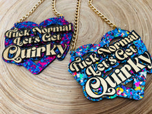 Load image into Gallery viewer, Fuck Normal Let’s Get Quirky Necklace