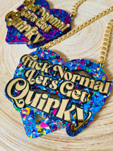 Load image into Gallery viewer, Fuck Normal Let’s Get Quirky Necklace