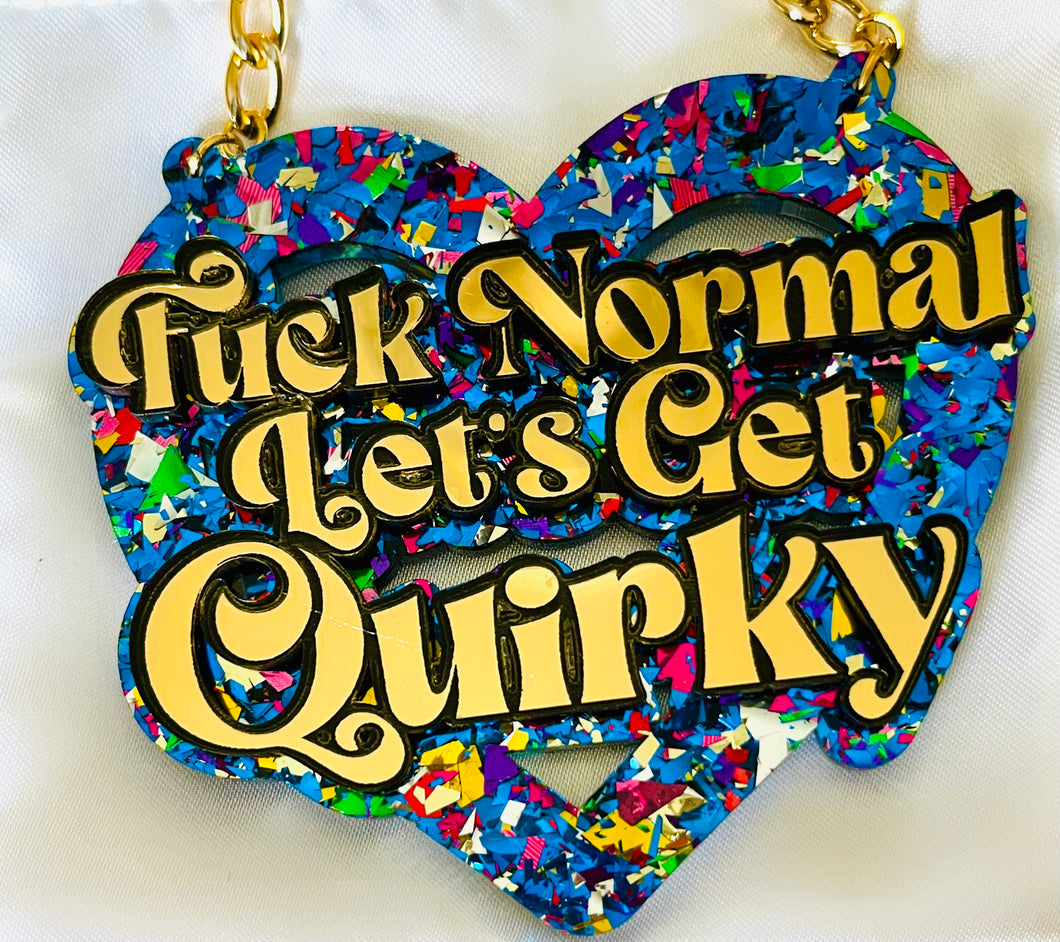 Fuck Normal Let’s Get Quirky Necklace